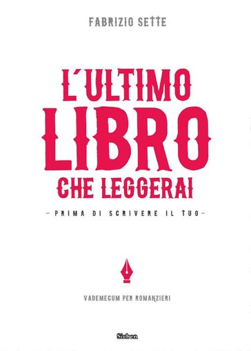 L'ultimo libro che leggerai. Prima di scrivere il tuo