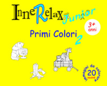 Primi colori. InneRelax Junior. 20 immagini da colorare. Ediz. illustrata. Vol. 2