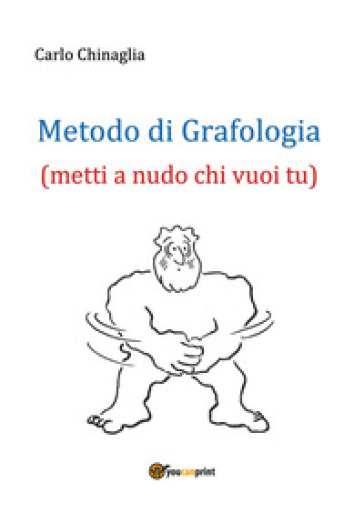 Metodo di grafologia (metti a nudo chi vuoi tu)