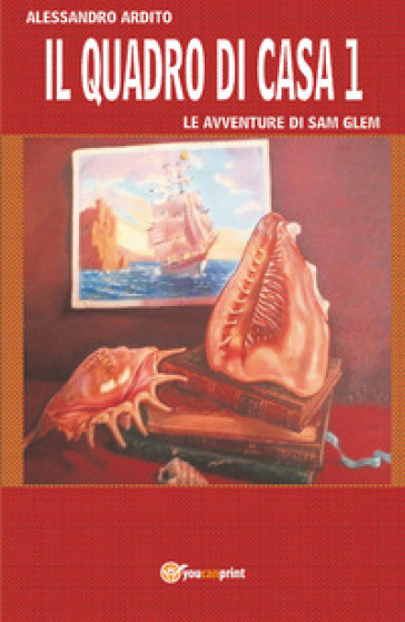 Il quadro di casa. Le avventure di Sam Glem. Vol. 1