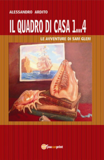 Il quadro di casa. Le avventure di Sam Glem