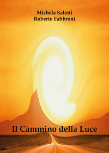 Il cammino della luce. Con Contenuto digitale per accesso online