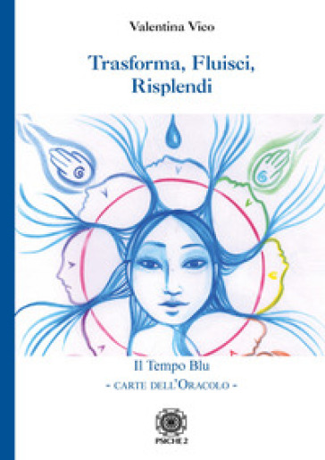 Trasforma, fluisci, risplendi. Il tempo blu. Carte dell'oracolo. Con 31 Carte