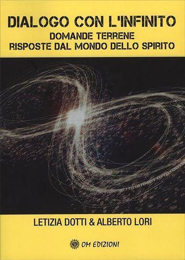 Dialogo con l'infinito. Domande terrene. Rsposte dal mondo dello spirito