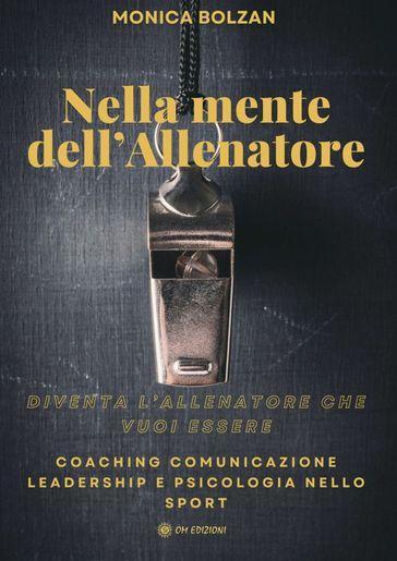 Nella mente dell'allenatore. Coaching, comunicazione, leadership e psicologia nello sport