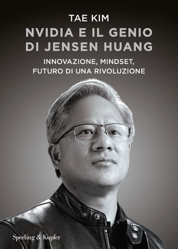 Nvidia e il genio di Jensen Huang