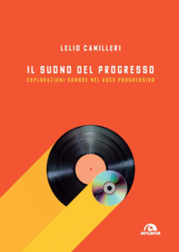 Il Suono Del Progresso. Esplorazioni Sonore Nel Rock Progressivo