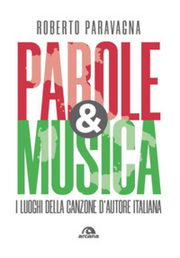 Parole &amp; musica. I luoghi della canzone d'autore italiana-0