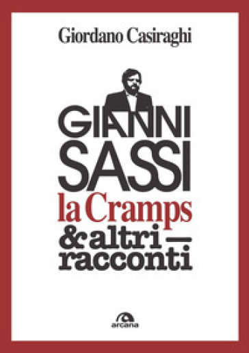 Gianni Sassi la Cramps &amp; altri racconti