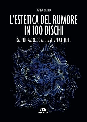 L'estetica del rumore