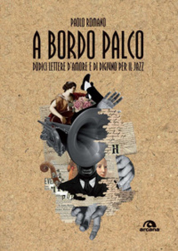 A Bordo Palco. Dodici Lettere D'amore E Di Digiuno Per Il Jazz-image