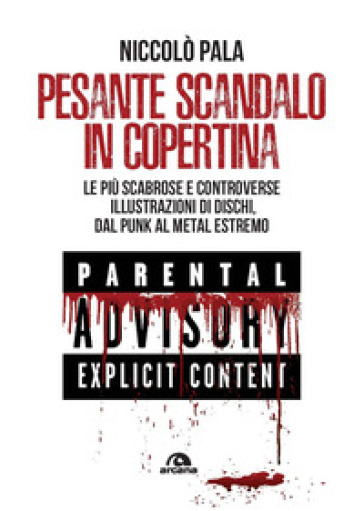 Pesante scandalo in copertina. Le più scabrose e controverse illustrazioni di dischi. Dal punk al metal estremo-0