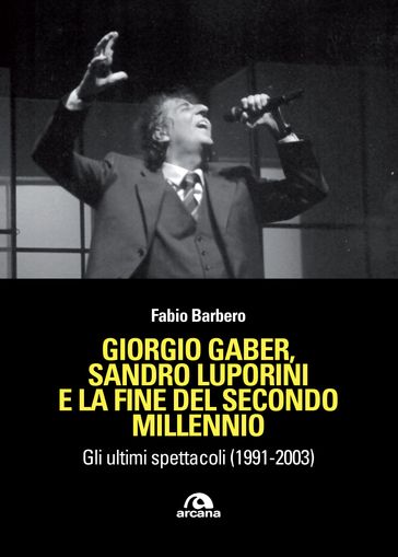 Giorgio Gaber, Sandro Luporini e la fine del secondo millennio