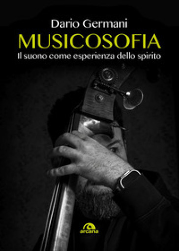 Musicosofia. Il suono come esperienza dello spirito