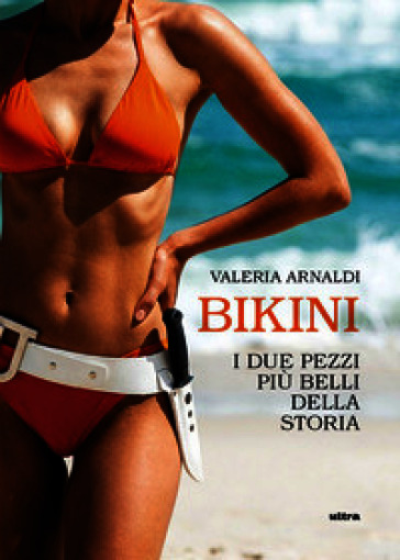 Bikini. I due pezzi più belli della storia