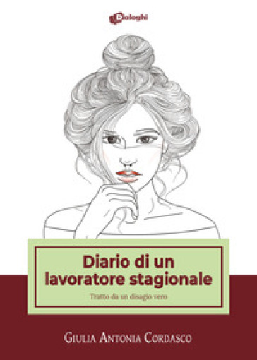 Diario Di Un Lavoratore Stagionale. Tratto Da Un Disagio Vero