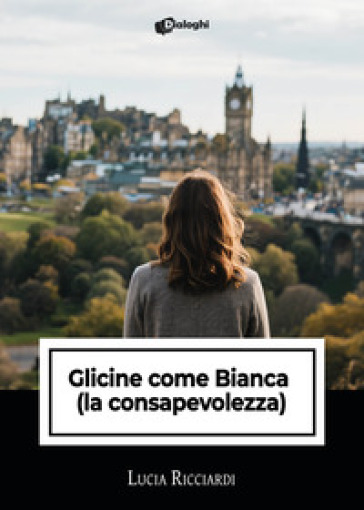 Glicine come Bianca (la consapevolezza)