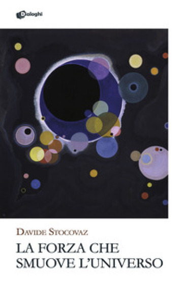 La forza che smuove l'universo