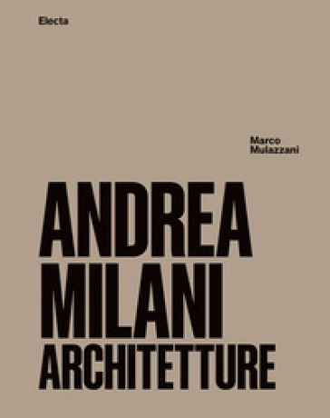 Andrea Milani. Architetture
