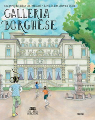 Galleria Borghese. Un'avventura al museo-A museum adventure. Ediz. bilingue