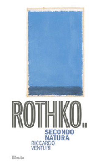 Rothko. Secondo Natura