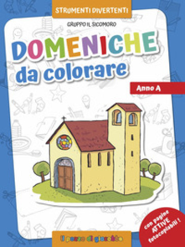 Domeniche Da Colorare. Anno A. Ediz. Illustrata