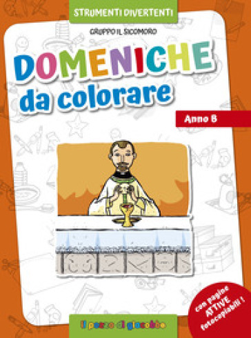 Domeniche Da Colorare. Anno B. Ediz. Illustrata