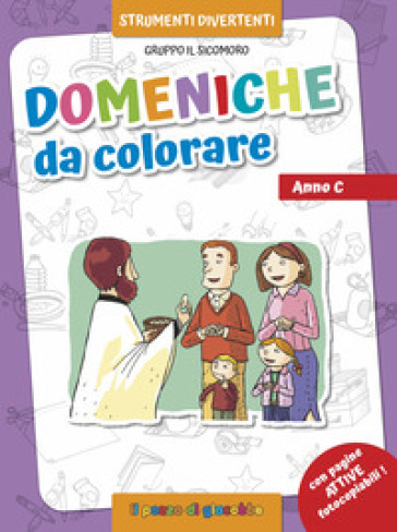 Domeniche Da Colorare. Anno C. Ediz. Illustrata