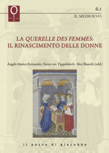 La «querelles des femmes». Il rinascimento delle donne