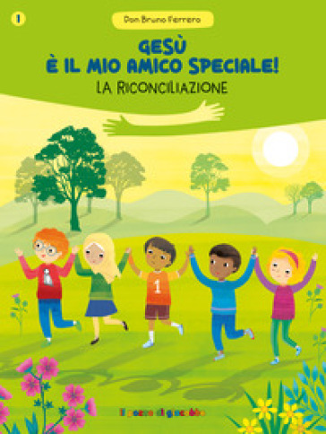 Gesù è il mio amico speciale! La riconciliazione