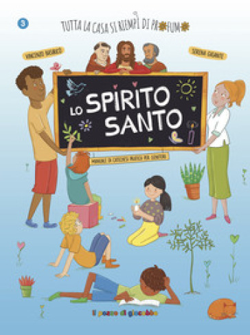 Lo Spirito Santo. Tutta la casa si riempì di profumo