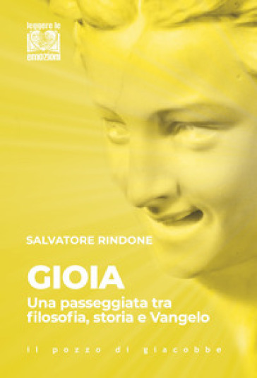 Gioia. Una passeggiata tra filosofia, storia e Vangelo