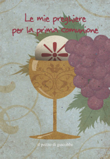 Le mie preghiere per la prima comunione. Ediz. illustrata