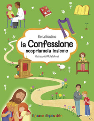 La confessione. Scopriamola insieme. Gemme di grazia. Ediz. a colori
