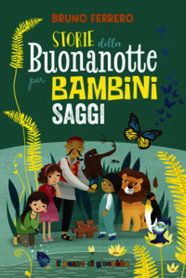 Storie della buonanotte per bambini saggi. Ediz. illustrata