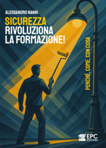 Sicurezza, rivoluziona la formazione! Perché, come, con cosa