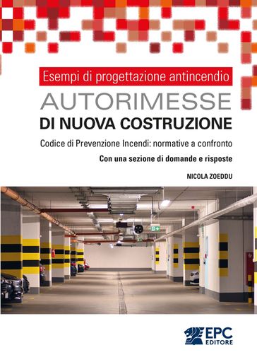 Esempi di progettazione antincendio. Autorimesse di nuova costruzione