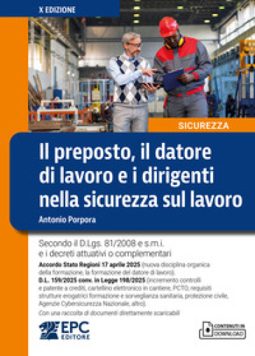 Il preposto, il datore di lavoro ed i dirigenti nella sicurezza sul lavoro. Con una raccolta di documenti direttamente scaricabili