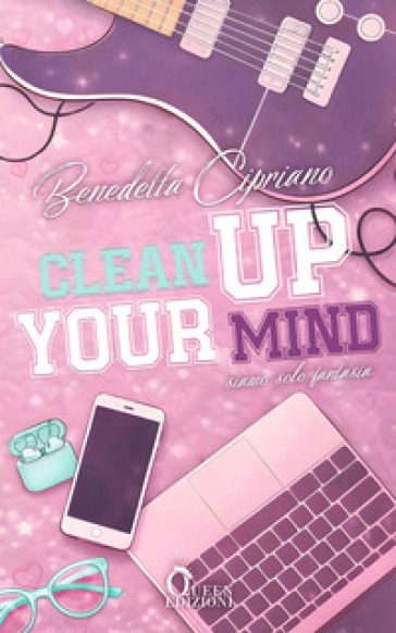 Clean up your mind. Siamo solo fantasia