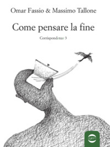 Corrispondenze. Vol. 3: Come pensare la fine