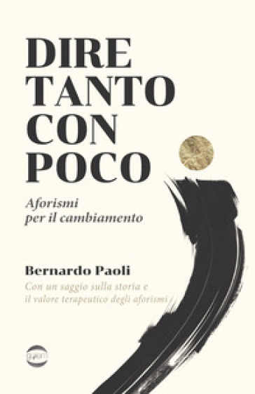 Dire tanto con poco. Aforismi per il cambiamento