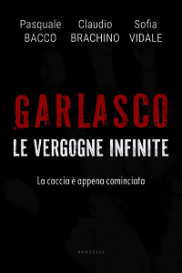 Garlasco. Le vergogne infinite. La caccia è appena cominciata