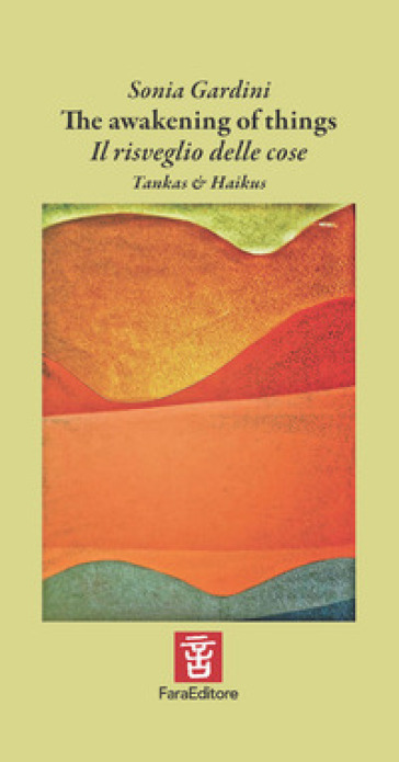 The awakening of things. Il risveglio delle cose. Ediz. multilingue