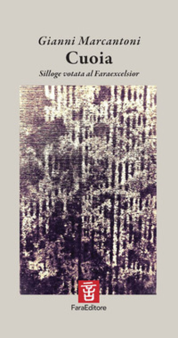 Cuoia. Silloge votata al Faraexcelsior