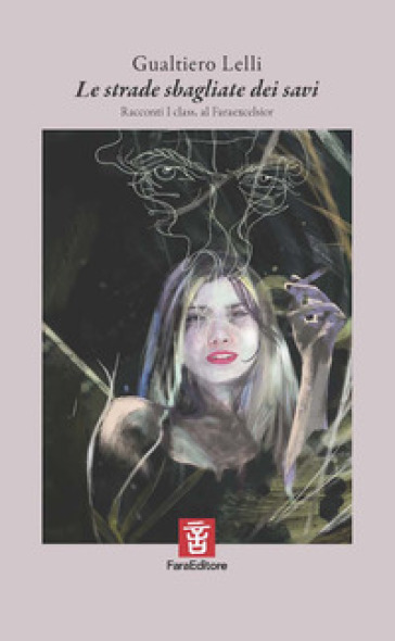 Le strade sbagliate dei savi. Racconti I class. al Faraexcelsior