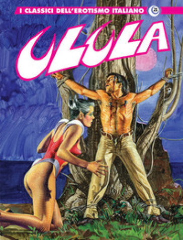 Ulula. I classici dell'erotismo italiano. Vol. 21