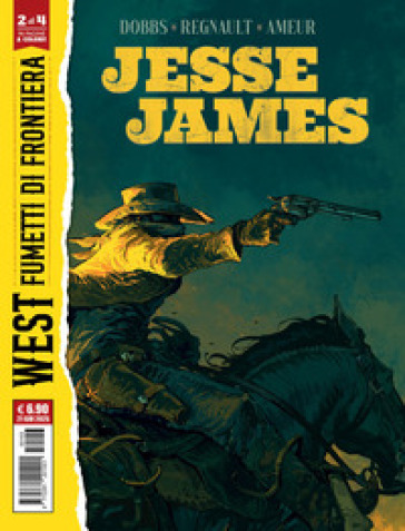 Jesse James. Wild Bill Hicock. West. Fumetti di frontiera. Vol. 2