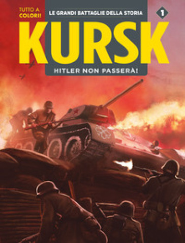 Kursk. La Marna. Hitler non passerà