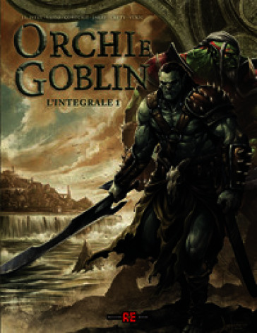 Orchi & goblin. L'integrale. Vol. 1
