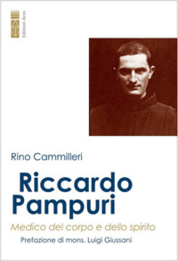Riccardo Pampuri. Medico del corpo e dello spirito